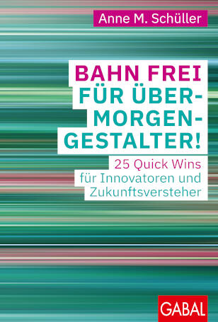 Buch: Bahn frei für Übermorgengestalter!