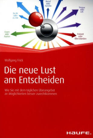 Die neue Lust am Entscheiden Buch: Die neue Lust am Entscheiden