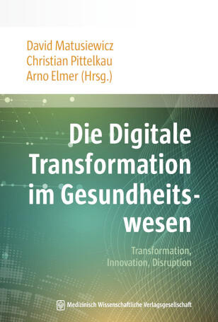 Die Digitale Transformation im Gesundheitswesen Buch: Die Digitale Transformation im Gesundheitswesen