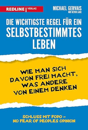 Die wichtigste Regel für ein selbstbestimmtes Leben Buch: Die wichtigste Regel für ein selbstbestimmtes Leben