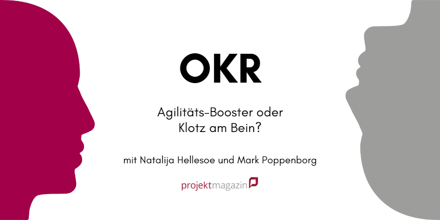 PM Kontrovers: OKR - Agilitäts-Booster oder Klotz am Bein?