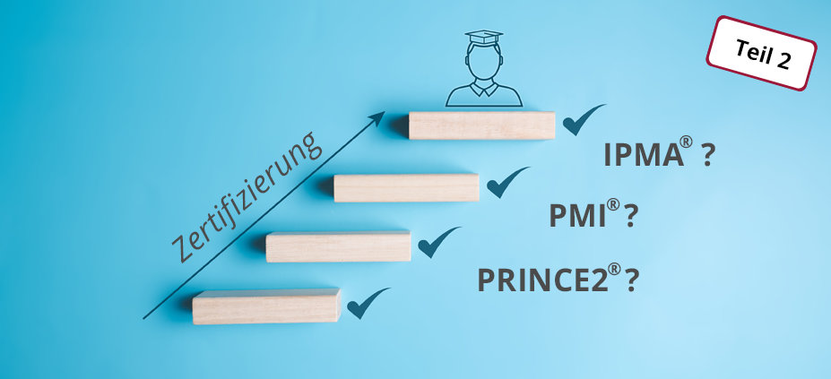 Projektmanagement-Zertifizierungen im Vergleich