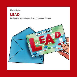 LEAD: Resiliente Organisationen durch einladende Führung Buch: LEAD: Resiliente Organisationen durch einladende Führung